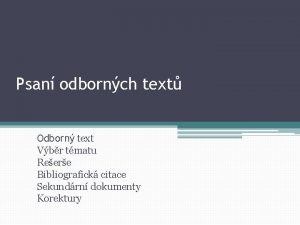 Psan odbornch text Odborn text Vbr tmatu Reere