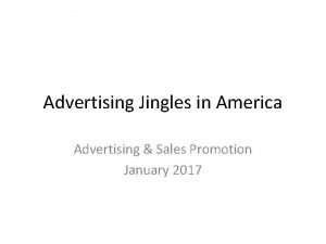 Advertising Jingles in America Advertising Sales Promotion January