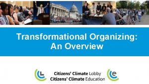 Transformational Organizing An Overview Transformational Organizing Movements work