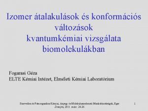 Izomer talakulsok s konformcis vltozsok kvantumkmiai vizsglata biomolekulkban