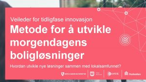 Veileder for tidligfase innovasjon Metode for utvikle morgendagens