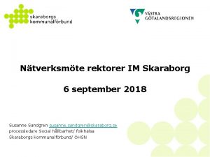 Ntverksmte rektorer IM Skaraborg 6 september 2018 Susanne