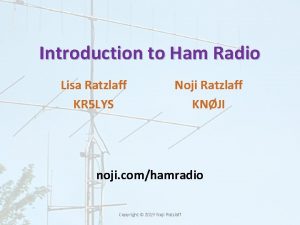 Introduction to Ham Radio Lisa Ratzlaff KR 5