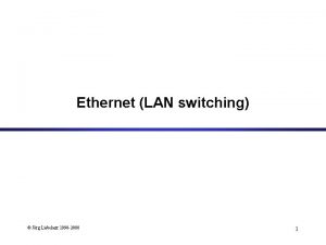 Ethernet LAN switching Jrg Liebeherr 1998 2000 1