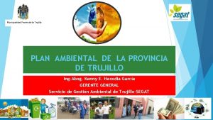 Municipalidad Provincial de Trujillo PLAN AMBIENTAL DE LA