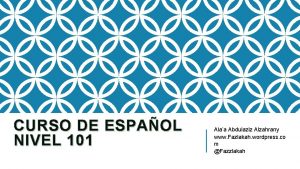 CURSO DE ESPAOL NIVEL 101 Alaa Abdulaziz Alzahrany