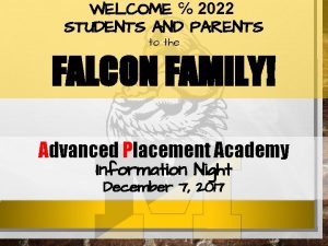 WELCOME 2022 STUDENTS AND PARENTS to the FALCON