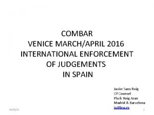 COMBAR VENICE MARCHAPRIL 2016 INTERNATIONAL ENFORCEMENT OF JUDGEMENTS