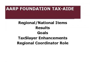 AARP FOUNDATION TAXAIDE RegionalNational Items Results Goals Tax