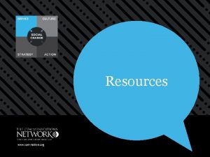 Resources www commatters org Resources are what organizations