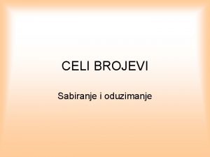 CELI BROJEVI Sabiranje i oduzimanje 2 4 6