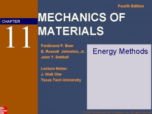 Fourth Edition CHAPTER 11 MECHANICS OF MATERIALS Ferdinand