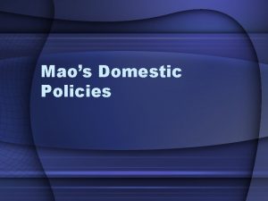 Maos Domestic Policies Domestic Policy Government Consolidation 1949