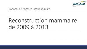 Donnes de lAgence Intermutualiste Reconstruction mammaire de 2009