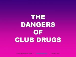 THE DANGERS OF CLUB DRUGS Human Relations Media