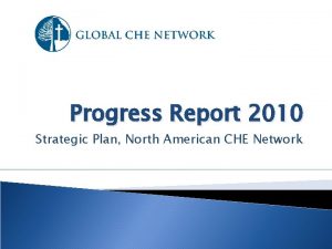 Progress Report 2010 Strategic Plan North American CHE