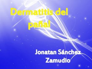 Dermatitis del paal Jonatan Snchez Zamudio DEFINICION Se