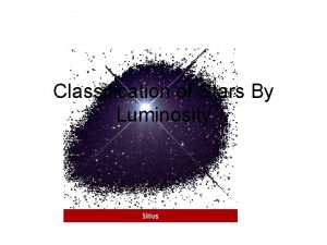 Classification of Stars By Luminosity Apparent Magnitude Hipparchus
