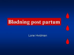 Bldning post partum Lone Hvidman Postpartum bldning definition