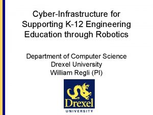 CyberInfrastructure for Supporting K12 Engineering Education through Robotics