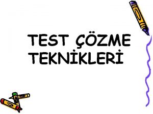 TEST ZME TEKNKLER Test zmede unsur nemlidir 1