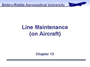 EmbryRiddle Aeronautical University Line Maintenance on Aircraft Chapter