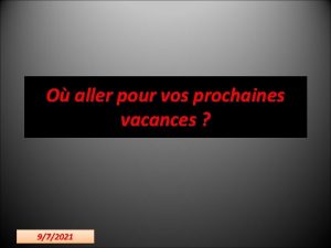 O aller pour vos prochaines vacances 972021 Vacances