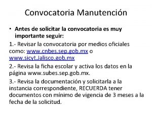 Convocatoria Manutencin Antes de solicitar la convocatoria es