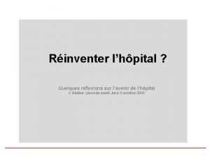 Rinventer lhpital Quelques rflexions sur lavenir de lhpital