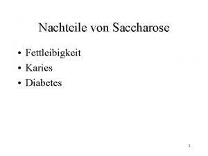 Nachteile von Saccharose Fettleibigkeit Karies Diabetes 1 Die