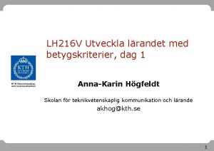 LH 216 V Utveckla lrandet med betygskriterier dag