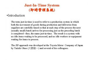 JustInTime System Introduction The term justintime is used