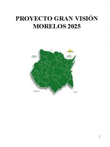 PROYECTO GRAN VISIN MORELOS 2025 1 CONTENIDO 1