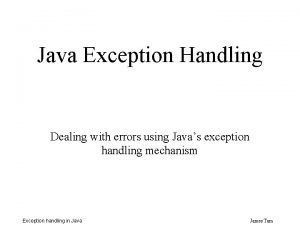 Java Exception Handling Dealing with errors using Javas