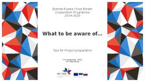 EstoniaRussia Cross Border Cooperation Programme 2014 2020 What