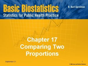 Chapter 17 Comparing Two Proportions September 21 1