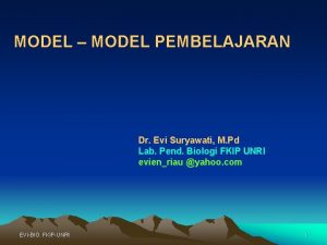 MODEL MODEL PEMBELAJARAN Dr Evi Suryawati M Pd