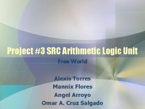 Project 3 SRC Arithmetic Logic Unit Free World