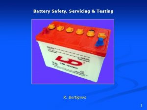 Battery Safety Servicing Testing R Bortignon 1 Slideshow