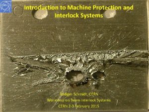 CERN Rdiger Schmidt Introduction to Machine Protection and