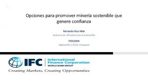 Opciones para promover minera sostenible que genere confianza