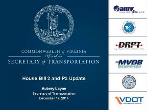 House Bill 2 and P 3 Update Aubrey