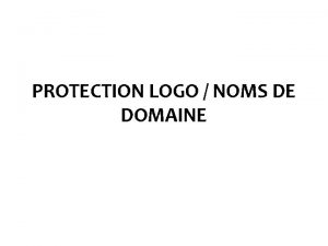 PROTECTION LOGO NOMS DE DOMAINE PROTECTION DESSINS ET