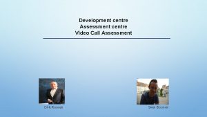 Development centre Assessment centre Video Call Assessment Dirk