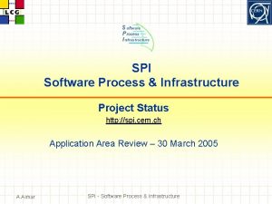 SPI Software Process Infrastructure Project Status http spi