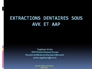 EXTRACTIONS DENTAIRES SOUS AVK ET AAP Zaghbani Aicha