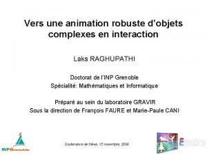 Vers une animation robuste dobjets complexes en interaction