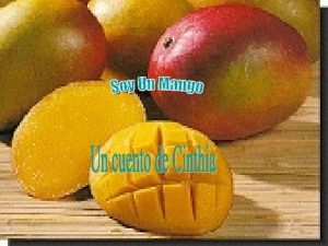 Como Mucho Mangos A m me encanta comer