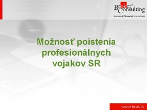 Monos poistenia profesionlnych vojakov SR Spoluprca Do projektu