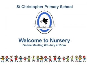 St Christopher Primary School Welcome to Nursery Online